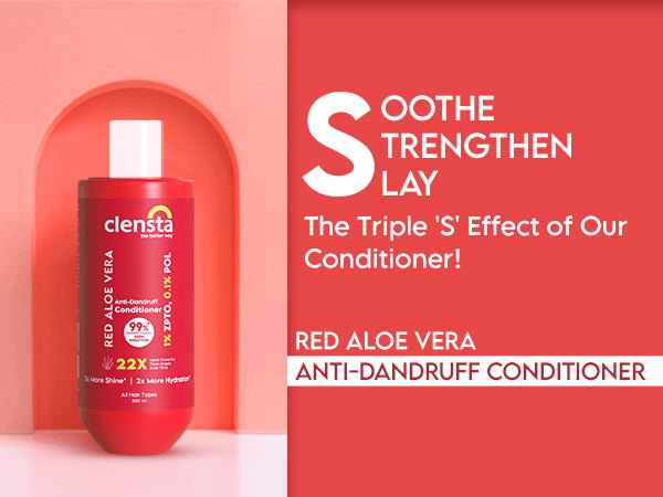 Clensta Red Aloe Vera Anti-Dandruff Conditioner With 1% ZPTO & 0.1% POL, A+ first mobile banner. Text reads soothe strengthen slay the triple 's' effect of our conditioner red aloe vera anti dandruff conditioner.
